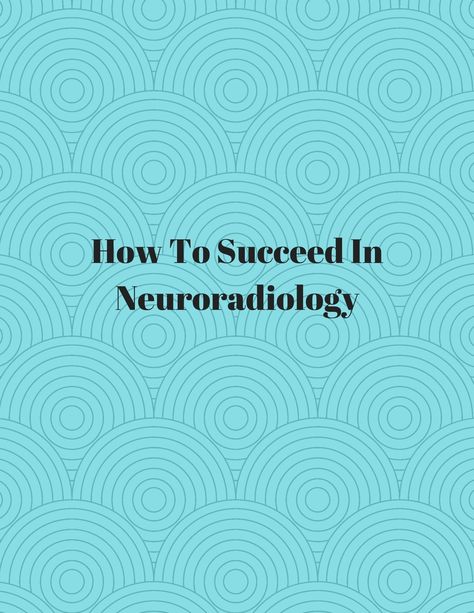 What does it take to perform well in neuroradiology? Here is a summary of the dos and don'ts to pursue when you are on rotation! Radiology Technician, Interventional Radiology, Private Practice, Radiology, Philosophy, Interview, It Cast