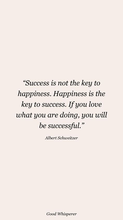 Success Happiness Quotes, Happy For Your Success Quotes, One Day I Will Be Successful Quotes, Success Is Not The Key To Happiness, Key To Happiness Quotes, Freshman Highschool, Albert Schweitzer Quotes, Maa Quotes, Assignment Ideas