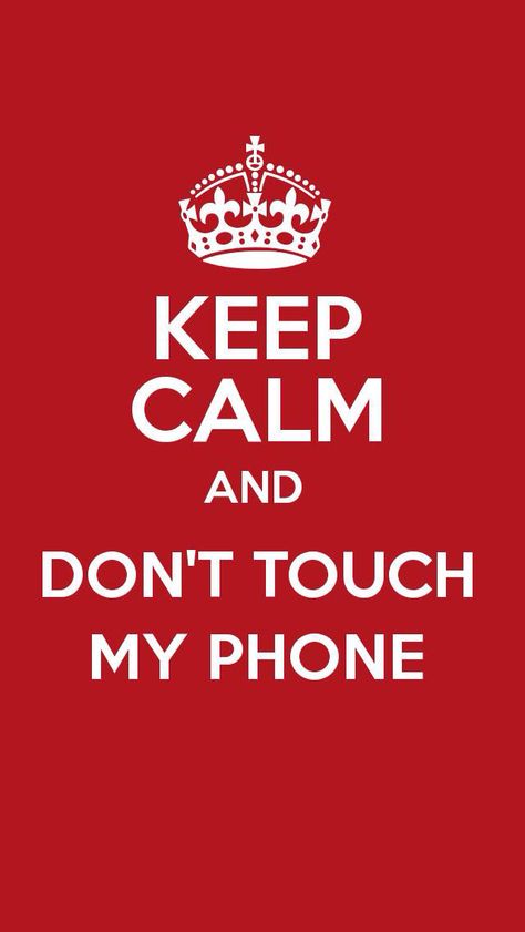 Seriously don't touch my phone Don't Touch My Phone, Dont Touch, Temporarily Unavailable, Touch Me, My Phone, Keep Calm, Really Funny, Make Your Own, Texts