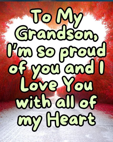 Love You Granddaughter, Grandsons Quotes I Love My, Quotes For Grandson, Grandson Sayings, Love Grandma Quotes, Grandson Birthday Quotes, Love My Grandson, Grandson Quotes, Grandkids Quotes