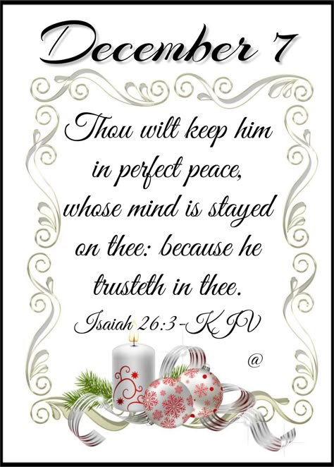 December 7~~J~ Isaiah 26:3 December 7 Quotes, December 7 Bible Verse, December 7 Blessings, December Blessings, December Scriptures, December Quotes, Christmas Religious, Christmas Card Sayings, Love Of Family