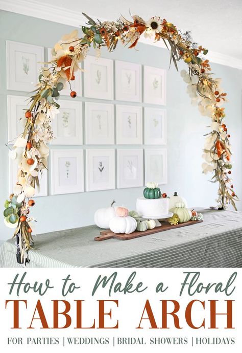 Learn how to make a decorative floral arch that attaches to a table. It’s a gorgeous and unique party decoration that can be adapted to any theme or season. #partydecor #party #wedding #diydecor Diy Floral Arch, Table Arch, Christmas Dining Table Decor, Floral Party Decorations, Bridal Shower Decorations Diy, Wedding Shower Themes, Christmas Dining Table, Bridal Shower Tables, Party World