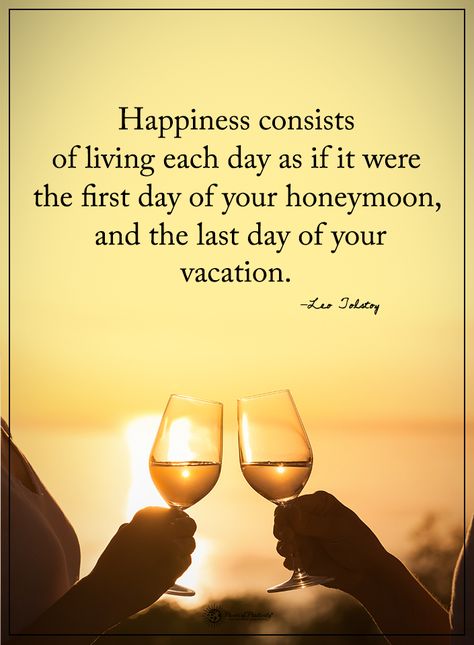 Happiness consists of living each day as if it were the first day of your honeymoon, and last day of your vacation. - Leo Tolstoy #powerofpositivity #positivewords #positivethinking #inspirationalquote #motivationalquotes #quotes #life #love #hope #faith #respect #happiness #honeymoon #vacation #couple #relationship #journey #travel Honeymoon Quotes, Wedding Day Quotes, Couple Inspiration, Leo Tolstoy, Quotes About Motherhood, Wedding Quotes, Couple Relationship, Positive Quotes Motivation, Day Quotes