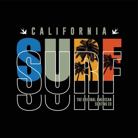 Vector illustration on the theme of surfing and surf in California. Stump typography, t-shirt graphics, print, poster, banner, flyer, postcard Typography T Shirt, Poster Banner, Shirt Graphics, Typography Tshirt, Print Poster, Typography Design, Vector Art, Vector Free, Surfing