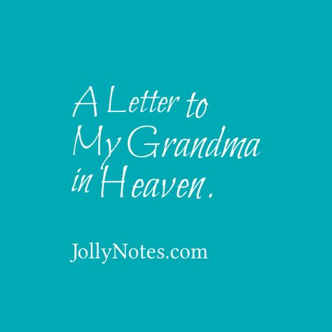 A Letter to My Grandma in Heaven: An Open Letter to My Grandma in Heaven. (A Letter to My Grandma who passed away) | Joyful Living Blog Letter To Grandma In Heaven, Letter To My Grandma In Heaven, To My Grandma In Heaven, Letter To My Grandma, Grandma In Heaven Quotes, Rip Grandma Quotes, Letters To Grandma, Letter To Heaven, Missing Grandma Quotes