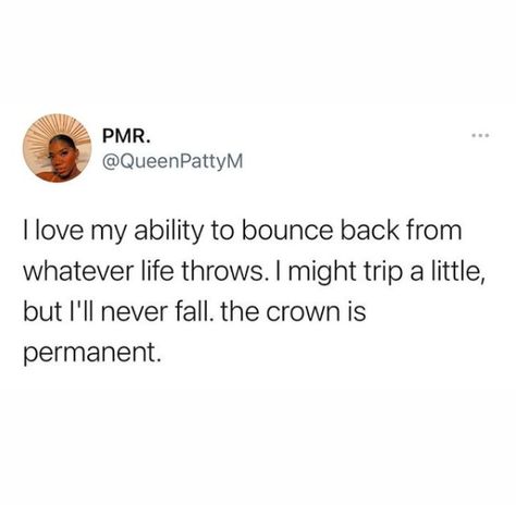 "I love my ability to bounce back from whatever life throws. I might trip a little, but I'll never fall. The crown is permanent" Bounce Back Quotes, Boss Babe Quotes, Babe Quotes, The Crown, Social Media Post, True Quotes, Social Media, Quotes