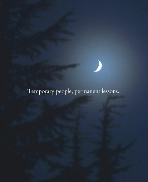 Temporary people, permanent lessons. Temporary People Give Permanent Lessons, Nobody Is Permanent Quotes, Every One Is Temporary Quotes, Nothing Is Permanent Wallpaper, Nothing Permanent Quotes, Not Permanent Quotes, Temporary Quotes Life, Nothing Is Permanent Quotes Life, English Quotes Feelings Beautiful Words