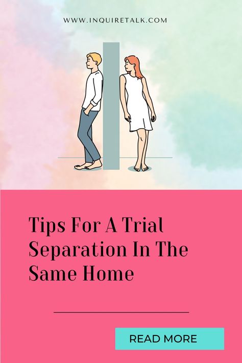 Tips For A Trial Separation In The Same Home Separate Bedrooms For Couples, Marriage Separation In Same House, Living Together While Separated, How To Live Together Separated, Trial Separation Marriage Rules, Seperation Marriage With Kids, Trial Separation Marriage, On A Break Relationship, Couple Separating