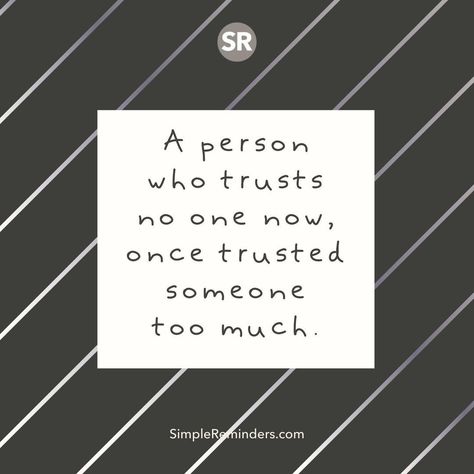 A person who trusts no one now, once trusted someone too much.  @JenniYoungMcGill @BryantMcGill #simplereminders #quotes #quoteoftheday #life #positivewords #positivethinking #inspirationalquote #motivationalquotes #lifelessons #trust #relationships #brokenpromises #distrust #faith #nofaith #belief #distrusting Distrust Quotes Relationships, Distrust Quotes, Character Flaws, Broken Promises, Simple Reminders, Trust No One, Positive Words, Quotable Quotes, Motivation Inspiration