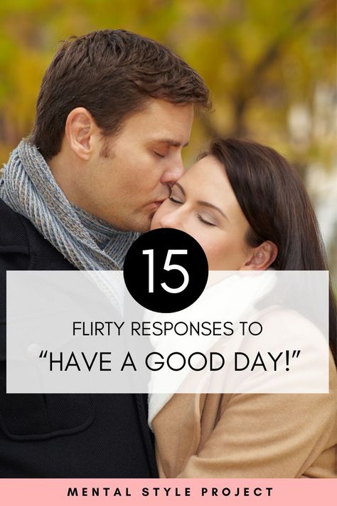 In this post, there are 16 flirty responses to “have a good day” that will make the person feel special and appreciated. What To Say Instead Of Have A Good Day, Flirty Responses, Flirty Conversation Starters, Navigating Life, Have A Good Day, Feeling Stuck, Think Of Me, Your Crush, Good Habits