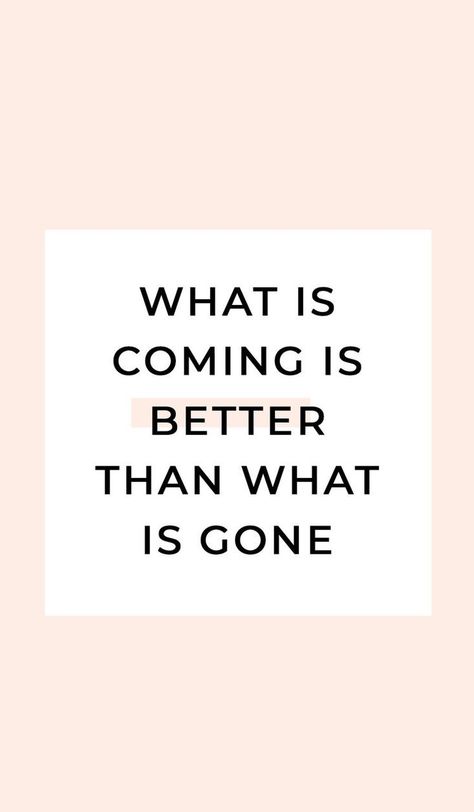 What Is Coming Is Better, Manifest 2024, Good Things Are Coming, Go For It Quotes, What Is Coming, 2024 Vision, Good Company, Self Improvement Tips, Inspirational Quotes Motivation