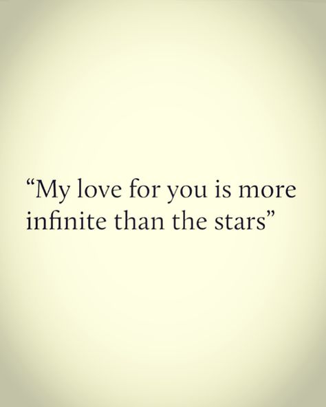 My love for you is more infinite than stars ✨ Samjhe tukar 😅🤕🖤 My Love For You Is Endless, My Love For You Is Infinite, Quotes About The Stars And Love, Love Quotes About Stars, I Love You Stars Quotes, Infinite Love Quote, Love Quotes Stars Sky, For You I’d Steal The Stars, Star Love Quotes