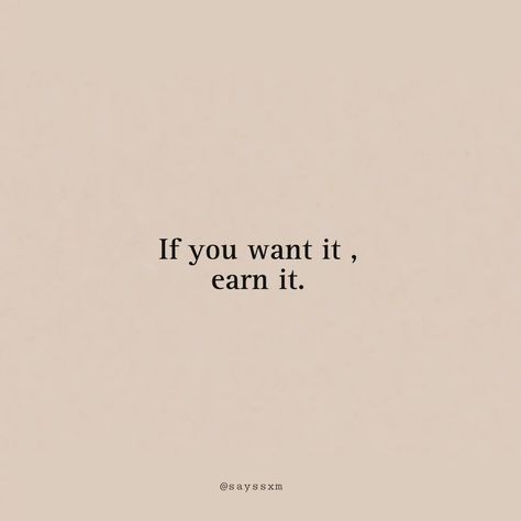 If you want it , earn it. #quote #explore #fyp #sayings #thoughts #thoughtoftheday #speech #spreadpositivity #keytosuccess #motivation #inspirational #inspirationalquotes #motivationalquotes You Know Nothing About Me Quotes, I Earned It Quotes, Earn Me Quotes If You Want Me, Earn Me Quotes, Speaking Up Quotes, Speak Up Quotes, Find Myself Quotes, Wp Status, Motivational Speeches