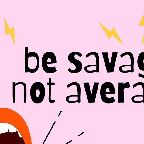 Notes and Chai on Instagram: "“Be savage not average.”

Ladies, gents, everyone—let’s embrace our fire and refuse to settle for anything less than extraordinary. Tag someone who inspires you to be bold and unapologetically yourself. 

#NotesAndChai #ChaiMoments #Quotes #DailyInspiration #QuoteOfTheDay #Inspiration" Be Bold, Daily Inspiration, Quote Of The Day, Let It Be, Quotes, Instagram