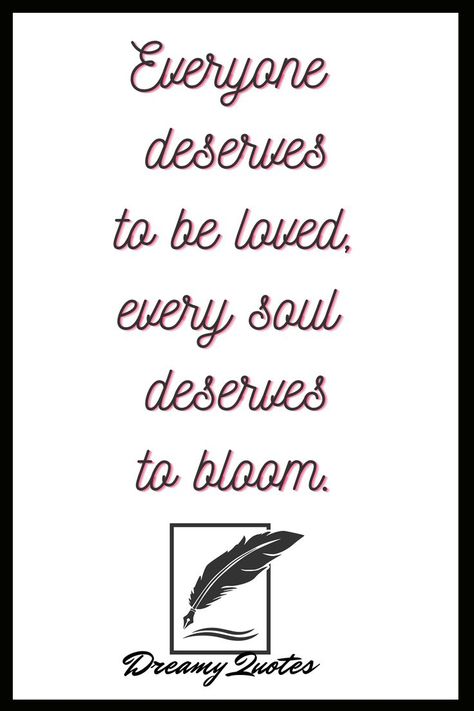 Everyone deserves to be loved, every soul deserves to bloom. #lovequotes #couplegoals #couplelove #love Dreamy Quotes, To Be Loved, Couple Goals, Love Quotes, Quotes