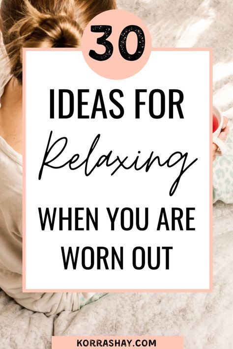 30 ideas for relaxing when you are worn out! These ideas for how to relax are so helpful when you are work out and really in need of a relaxing day. So try these relaxing ideas next time you need to destress and unwind. #destress #relaxing #relaxation #stressfree Relaxation Ideas At Home, Things To Do To Relax Your Mind, Relaxation Day Ideas, Relaxing Day At Home, How To Relax On Vacation, Self Care Relaxation Ideas, Relaxation Activities For Adults, Relaxing Activities For Women, Things To Do To Relax At Home