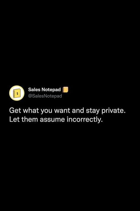 Get what you want and stay private. Let them assume incorrectly. #thoughts #tweets #quotes #private #success #growth #reminder #wisdom #truth #lowkey Assuming Quotes, Stay Private, Want Quotes, Deep Thinking, Quotes And Notes, Get What You Want, Self Quotes, Real Quotes, Fact Quotes