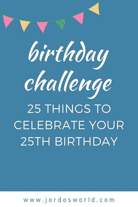 25th Bday Ideas For Her, Ideas For 25th Birthday For Her, Things To Do For 25th Birthday, 25 Themed Birthday Party, 25th Bday Party Ideas, 25 Year Old Birthday Ideas, 25tg Birthday Ideas, Birthday Challenge Ideas, 25th Birthday Ideas For Her Theme