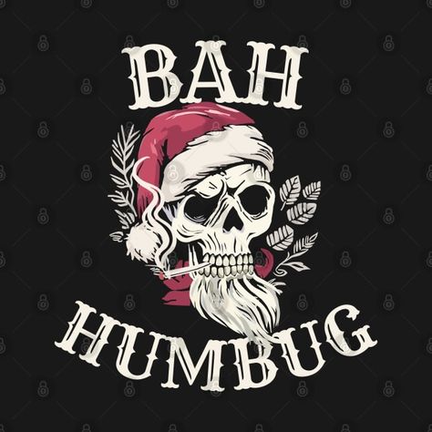 Check out this awesome 'Bah+Humbug+%28dark%29' design on @TeePublic! Rotten Apple, Dark Things, Bah Humbug, Hey You, Funny Movies, Music Humor, Black Artists, Anime Movies, Long Hoodie