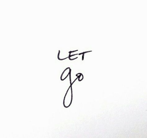 Let Go Wrist Tattoo, Let Go Tatoos, Let Loose Quotes, Slowly Losing Interest Quotes, Let Go Tattoos For Women, Losing Interest Quotes, Let Go Tattoo, Let It Go Tattoo, Go Tattoo