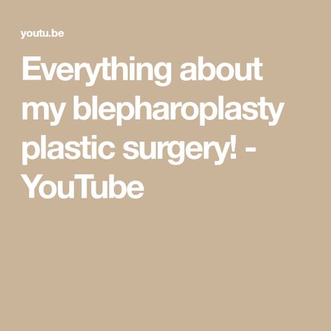 Everything about my blepharoplasty plastic surgery! - YouTube Blephoraplasty Surgery, Types Of Surgery, Curly Girl Method, Curly Girl, Nude Nails, Plastic Surgery, Hot Topic, Surgery, I Want