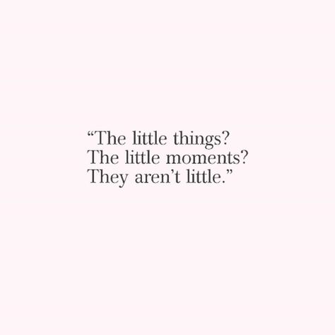 Small Things That Mean A Lot, It’s The Little Things Quotes Love, It’s The Little Things Quotes, The Little Things Quotes, Girlie Quote, Pretty Mindset, Realization Quotes, Pinterest Vision Board, The Moment You Realize