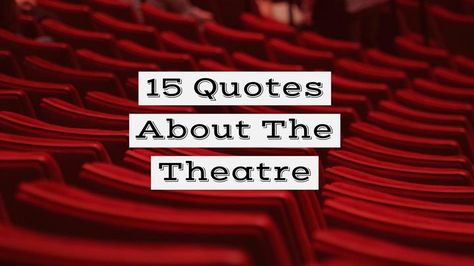 To celebrate World Theatre Day, which is on the 27th of March, we have chosen 15 Quotes about the Theatre. We hope you enjoy them. Terrence Mann, Stage Quotes, Musical Theatre Quotes, World Theatre Day, Club Quote, Acting Quotes, Theatre Humor, Grad Quotes, Theatre Quotes