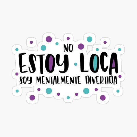 Compra mis diseños en productos de calidad. Apóyame en Redbubble #RBandME: https://www.redbubble.com/es/i/pegatina/No-estoy-loca-soy-mentalmente-divertida-de-BluecatStore/153930899.EJUG5?asc=u Funny Sticker, Im Crazy, Foto Bts, Funny Stickers, Vinyl Decal Stickers, Vinyl Decal, Humor, Cars, Funny