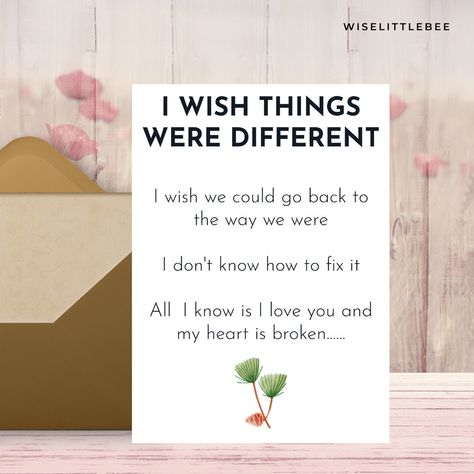 Wish Things Were Different, Sorry Apology, Sorry Card, Apology Cards, I'm Sorry, Shopping Center, My Heart Is Breaking, Fix It, You And I