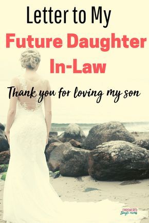 An open letter to my future daughter-in-law. I have some things I want to say to the woman who loves my son and will be a part of my family. It is a must read if you have sons or are a young woman. #futuredaughterinlaw Son Engagement Quotes Mom, Son Wedding Gift From Mom, To My Future Daughter, Mother Of Groom Speech, Getting Married Quotes, Daughter In Law Quotes, Letter To Daughter, Married Quotes, Letters To The Bride