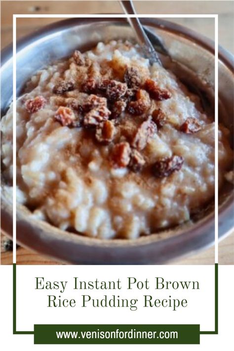 Easy Instant Pot Brown Rice Pudding Recipe - Venison for Dinner Brown Rice Pudding Recipe, Pressure Cooker Brown Rice, Venison For Dinner, Instant Pot Brown Rice, Brown Rice Pudding, Rice Pudding Recipes, Rice Pudding Recipe, Brown Rice Recipes, Fall Morning