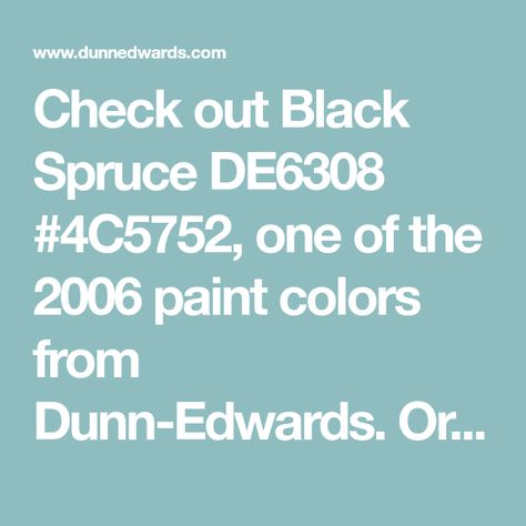 Check out Black Spruce DE6308 #4C5752, one of the 2006 paint colors from Dunn-Edwards. Order color swatches, find a paint store near you. Clover Painting, Paint Store, Dunn Edwards, Hex Color Codes, Dunn Edwards Paint, Storing Paint, Interior Paint Colors, Garden Painting, Painted Denim