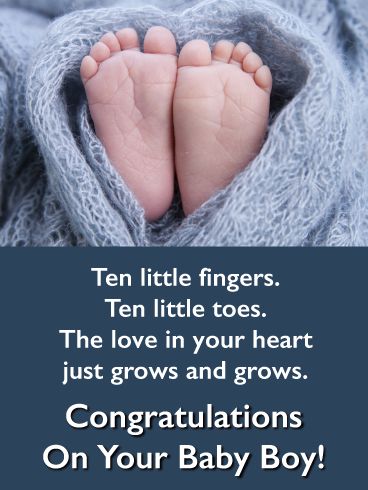 A little pair of baby feet, with ten sweet little toes, stick out from a snuggly, warm blue blanket. What an absolutely adorable way to congratulate them on the arrival of their brand-new baby boy! This cute card will have them feeling overjoyed, with a sentiment to let the proud parents know that the love in their hearts will continue to grow and grow. Let them know you're wishing them well by sending this thoughtful greeting today to celebrate the newest member of their family. New Born Baby Boy Congratulations Wishes, New Family Member Baby Quotes, Baby Boy Wishes Congratulations, Wishes For Newborn Baby Boy, Congratulations On Baby Boy, New Baby Boy Wishes, Congratulations For New Baby, Baby Boy Congratulations Messages, Congratulations For Baby Boy