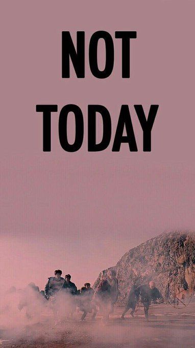 Twitter Not Today Wallpaper, Bts Not Today Wallpaper, Today Wallpaper, Bts Not Today, Bts Mv, Bts Backgrounds, Bts Wallpaper Lyrics, Wallpaper Tumblr, Funny Posters