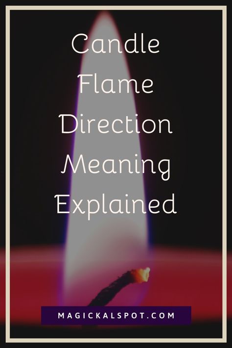 Spell Candle Flame Meaning, Meaning Of Candle Flame, Grey Candle Meaning, Candle Reading Flame, Flame Meaning Witch, How To Read Flames, Candle Flame Reading, Candle Magic Meaning, Reading Candle Flames