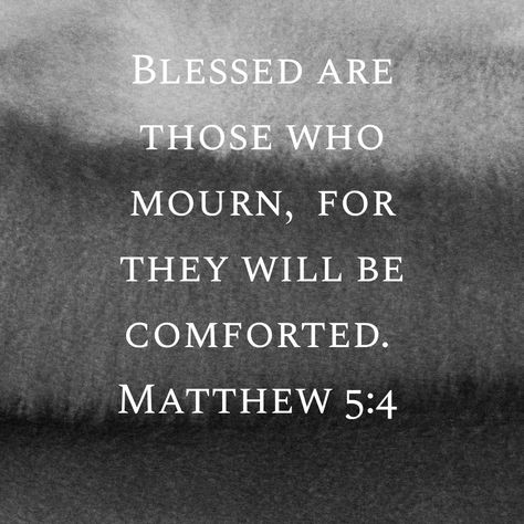 Child Loss Bible Verse, Loss Bible Verse, Sunday Scripture, Matthew 5 4, James Thomas, Bible Verses For Kids, Roman 1, Blessed Are Those, Child Loss