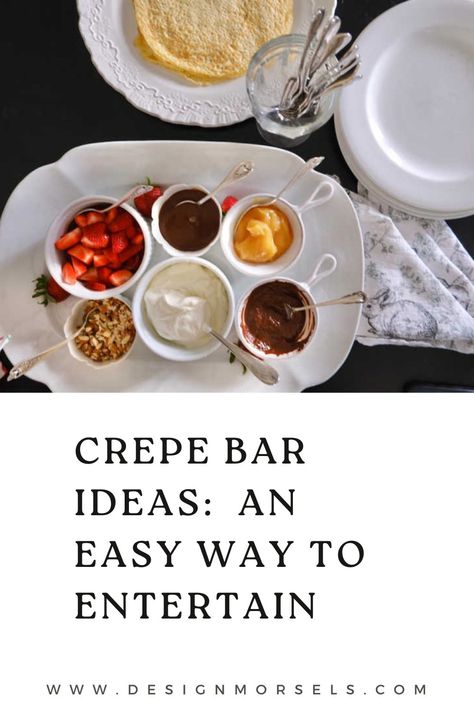 crepe bar ideas an easy way to entertain Brunch Crepes Bar, Sweet Crepe Ideas, What To Serve With Crepes, Crepe Party Bar, Crepe Buffet Ideas, Make Ahead Crepes, Crepe Station Ideas, Crepe Bar Ideas, Crepe Board