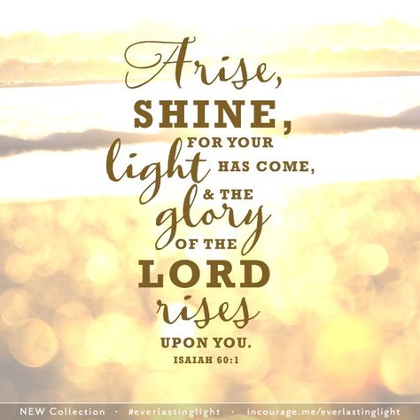 Isaiah 60 1, Arise And Shine, Theme Words, Scripture Of The Day, Gods Love Quotes, Christian Quotes Prayer, Morning Greetings Quotes, Bible Quote, Prayer Verses