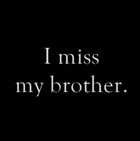 I Miss My Brother Quotes, Miss My Brother Quotes, My Brother Quotes, I Miss My Brother, Miss My Brother, Brother Poems, Missing My Brother, Danganronpa Trigger Happy Havoc, Music Photographer