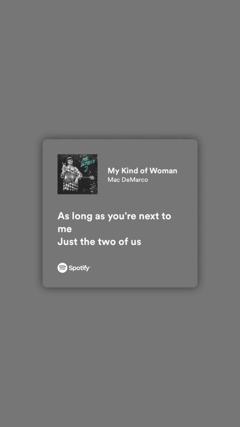 As long as you're next to me Just the two of us Mac Demarco, You're Next, Just The Two Of Us, My Kind Of Woman, The Two, Song Lyrics, Poster Wall, Our Wedding, Two By Two