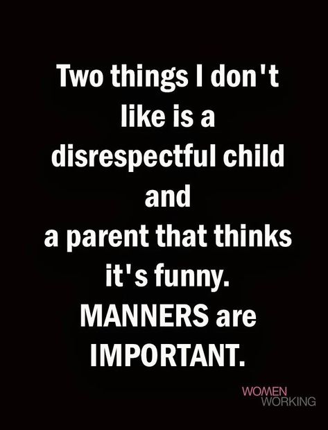 Disrespectful Kids Quotes, Disrespectful Kids, Family Quotes Strong, Kids Quotes, Respect Quotes, Reality Check, Quotes For Kids, Family Quotes, Manners