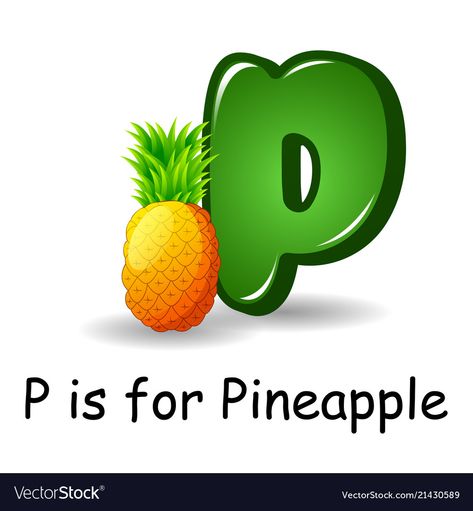 P Is For Pineapple, Phonic Sounds, Fruit Alphabet, Pineapple Vector, Nursery Worksheets, Alphabet Train, School Age Activities, Apple Vector, Preschool Alphabet