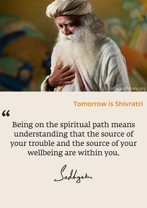 Being on the spiritual path means understanding that the source of your trouble and the source of your well-being are within you. - Sadhguru Quotes #spiritual #path #understanding #health #illness #trouble #sadhguru Mystic Quotes, Guru Quotes, Awakening Quotes, Buddha Quotes, Gratitude Quotes, Inspiring Quotes About Life, The Source, Empowering Quotes, Happy Quotes