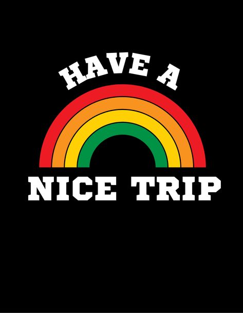 PSYCHEDELICS Good Trip, Nice Trip, Have A Nice Trip, Travel Quotes, Travel Fun, The Good, Quotes, Travel, Quick Saves