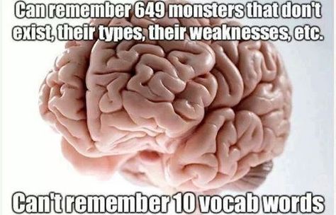 Yep... And I can remember almost all of the spells in Harry Potter but not my vocab words.... Brain Meme, Back To University, Chuck E Cheese, Band Geek, This Is Your Life, Dante Alighieri, It Goes On, E Card, Life Coaching