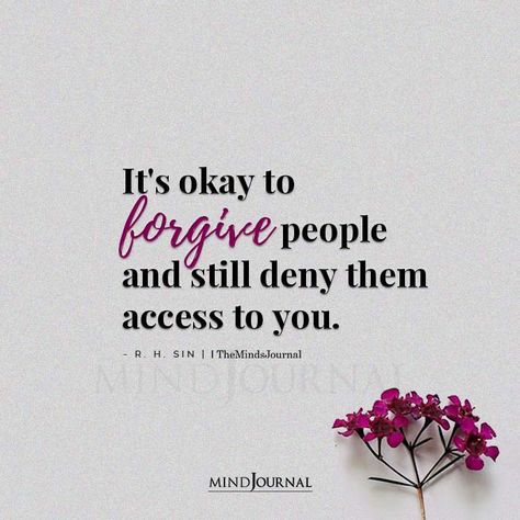 Giving People Access To You, Its Ok To Let Go Quotes, It’s Ok To Let People Go, Access To You Quotes, Bitterness Quotes Letting Go Of, Access Quotes, Quotes On Forgiveness, Quotes About Forgiveness, Quotes Forgiveness