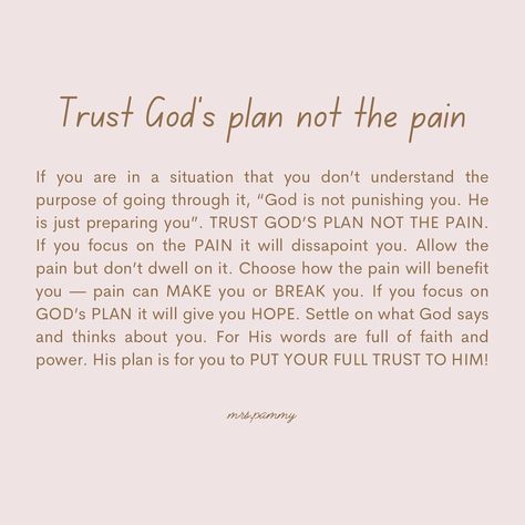 Pammy | Trust God’s plan not the pain. 🙏 | Instagram God's Time Quotes, Trust The Plan Of God, God’s Purpose Quotes, Trust God Plan Quotes, Gods Time Quotes, Following Gods Plan Quotes, How To Trust God Completely, Trusting In God Quotes, Prayers For Trusting Gods Plan