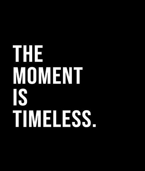 The moment is timeless. - A short quote or saying in bold black and white style Green Collage Wall, Monochrome Quotes, Yearbook Aesthetic, Collage Black And White, Black White Quotes, Money Flows To Me, Quotes Black And White, Inspiration Vision Board, Green Collage