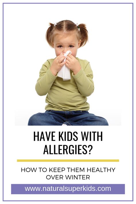 Have Kids With Allergies? How To keep Them Healthy Over Winter Lunch Picky Eaters, Toddler Allergies, Healthy Snacks For Toddlers, Corn Allergy, Wheat Allergy, Snacks For Toddlers, Food Vitamins, Asthma Remedies, Food Sensitivity