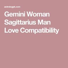 Sagittarius Gemini Compatibility, Sagittarius Man In Love, Sagittarius Constellation Tattoo, Gemini Relationship, Sagittarius Compatibility, Gemini Compatibility, Sagittarius Constellation, Gemini And Sagittarius, Gemini Life